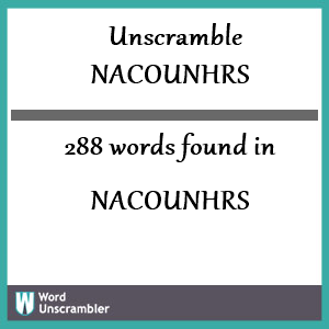 288 words unscrambled from nacounhrs
