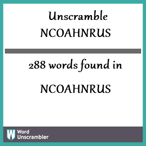 288 words unscrambled from ncoahnrus