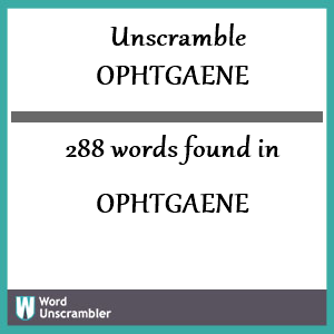 288 words unscrambled from ophtgaene