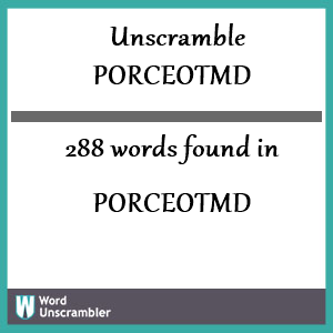 288 words unscrambled from porceotmd