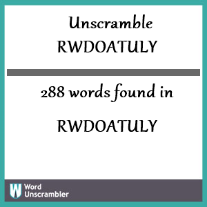 288 words unscrambled from rwdoatuly