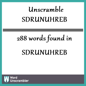 288 words unscrambled from sdrunuhreb