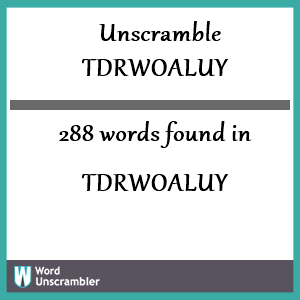 288 words unscrambled from tdrwoaluy