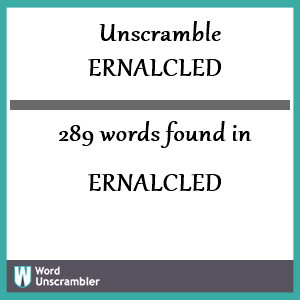 289 words unscrambled from ernalcled