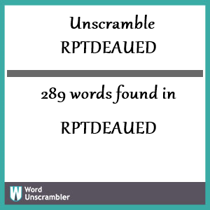 289 words unscrambled from rptdeaued