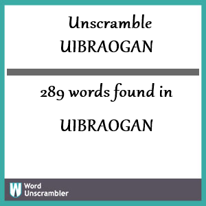 289 words unscrambled from uibraogan