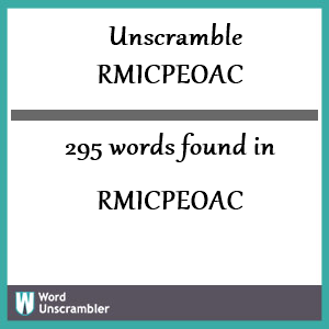 295 words unscrambled from rmicpeoac