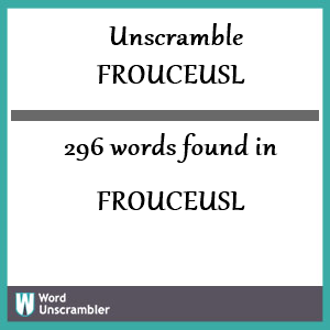 296 words unscrambled from frouceusl