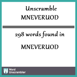 298 words unscrambled from mneveruod