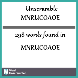 298 words unscrambled from mnrucoaoe