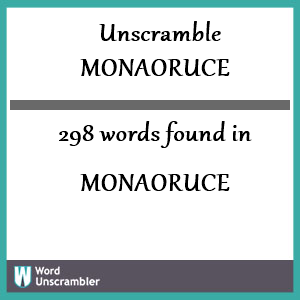 298 words unscrambled from monaoruce