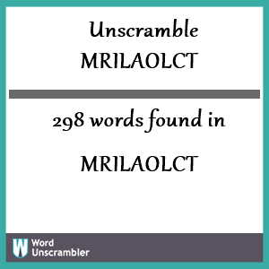 298 words unscrambled from mrilaolct