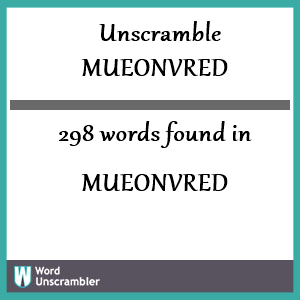298 words unscrambled from mueonvred
