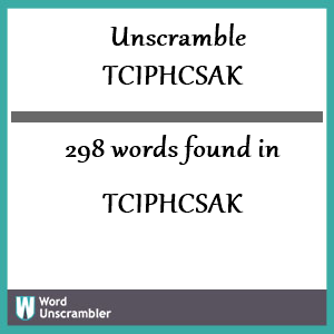 298 words unscrambled from tciphcsak