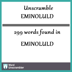 299 words unscrambled from eminoluld