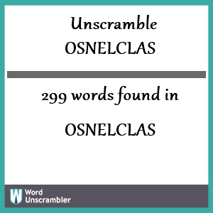 299 words unscrambled from osnelclas