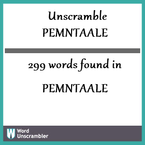 299 words unscrambled from pemntaale