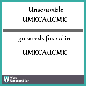 30 words unscrambled from umkcaucmk
