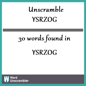 30 words unscrambled from ysrzog