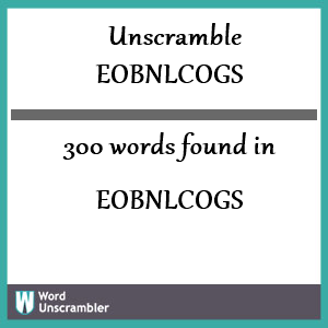 300 words unscrambled from eobnlcogs