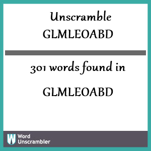 301 words unscrambled from glmleoabd