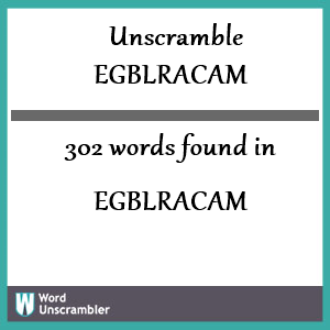 302 words unscrambled from egblracam