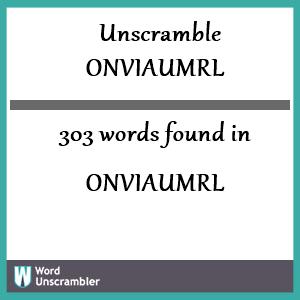 303 words unscrambled from onviaumrl