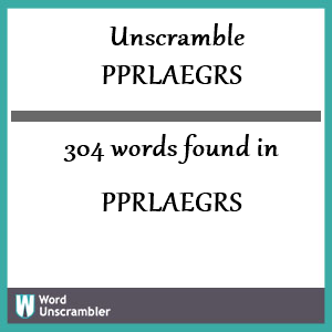 304 words unscrambled from pprlaegrs