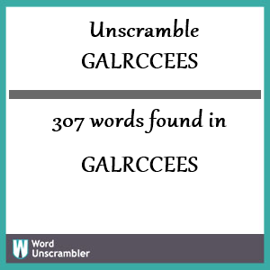 307 words unscrambled from galrccees