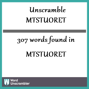 307 words unscrambled from mtstuoret