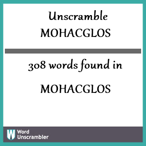 308 words unscrambled from mohacglos