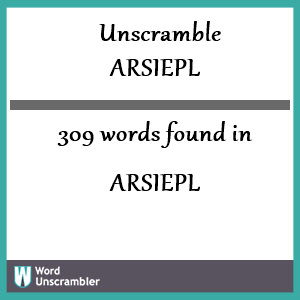 309 words unscrambled from arsiepl