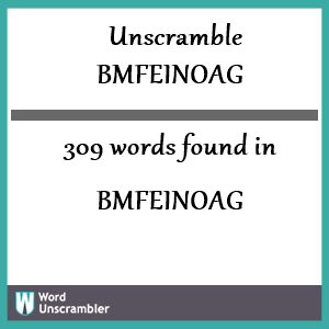309 words unscrambled from bmfeinoag