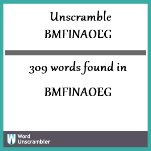 309 words unscrambled from bmfinaoeg