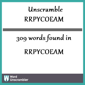 309 words unscrambled from rrpycoeam