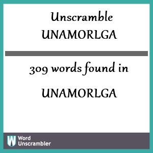 309 words unscrambled from unamorlga
