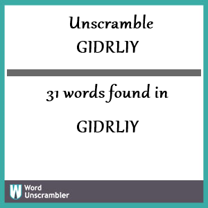 31 words unscrambled from gidrliy
