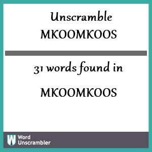 31 words unscrambled from mkoomkoos