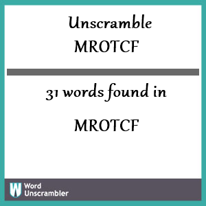 31 words unscrambled from mrotcf