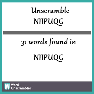 31 words unscrambled from niipuqg