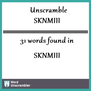 31 words unscrambled from sknmiii