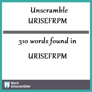 310 words unscrambled from urisefrpm