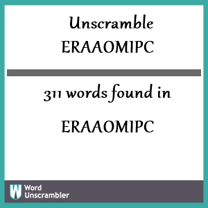 311 words unscrambled from eraaomipc