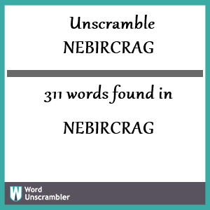 311 words unscrambled from nebircrag