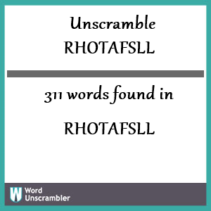 311 words unscrambled from rhotafsll