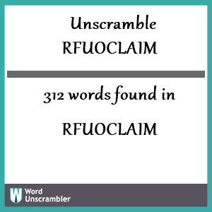 312 words unscrambled from rfuoclaim