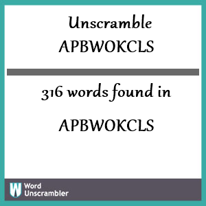 316 words unscrambled from apbwokcls