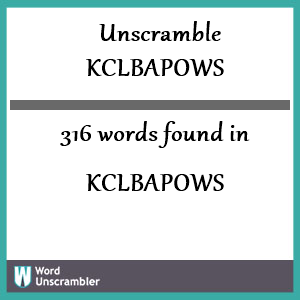 316 words unscrambled from kclbapows