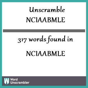 317 words unscrambled from nciaabmle