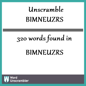 320 words unscrambled from bimneuzrs